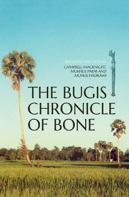The Bugis Chronicle of Bone by Muhlis Hadrawi 9781760463571