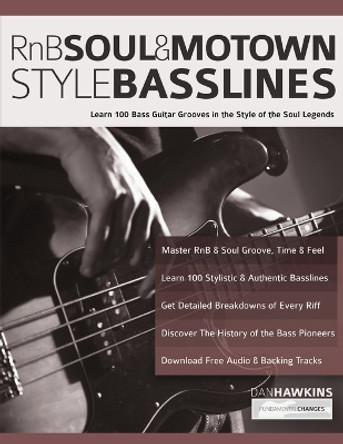 RnB, Soul & Motown Style Basslines: Learn 100 Bass Guitar Grooves in the Style of the Soul Legends by Dan Hawkins 9781789332438