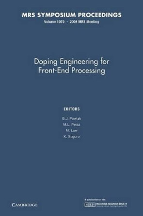 Doping Engineering for Front-End Processing: Volume 1070 by B. J. Pawlak 9781107408548
