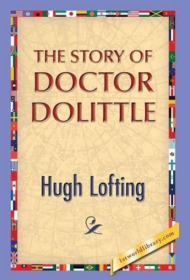 The Story of Doctor Dolittle by Hugh Lofting 9781421851334