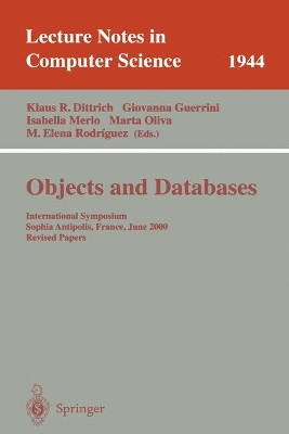 Objects and Databases: International Symposium, Sophia Antipolis, France, June 13, 2000. Revised Papers by Klaus R. Dittrich 9783540416647