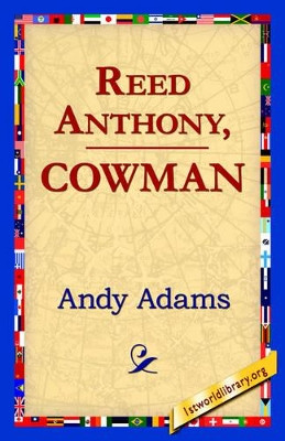 Reed Anthony, Cowman by Andy Adams 9781421821191