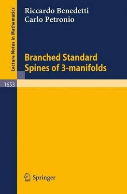 Branched Standard Spines of 3-manifolds by Riccardo Benedetti 9783540626275