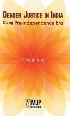 Gender Justice in India During Pre-Independence Era by Jayanthi 9788180944314