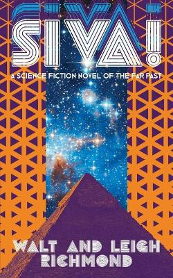 Siva! A Science Fiction Novel of the Far Past by Walt Richmond 9781479439041