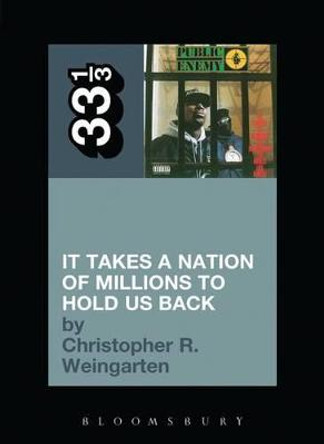 Public Enemy's It Takes a Nation of Millions to Hold Us Back by Christopher R. Weingarten