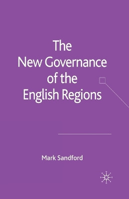 The New Governance of the English Regions by Mark Sandford 9781349543762
