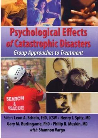 Psychological Effects of Catastrophic Disasters: Group Approaches to Treatment by Joseph Rose