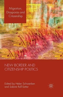 New Border and Citizenship Politics by Sabine Russ-Sattar 9781349459865