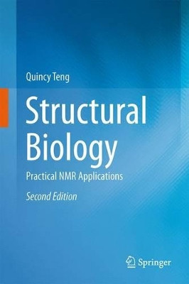 Structural Biology: Practical NMR Applications by Quincy Teng 9781489973825