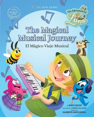 The Magical Musical Journey. The Adventures of Luna. Bilingual English-Spanish.: Little Explorer, Big World by Kike Calvo 9798210980939