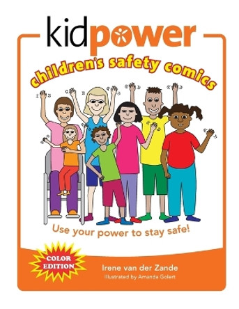 Kidpower Children's Safety Comics Color Edition: Use your power to stay safe! by Irene Van Der Zande 9798869174383
