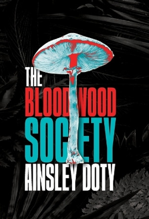The Bloodwood Society by Ainsley Doty 9781738332700