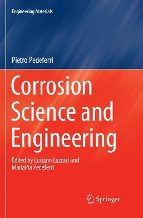 Corrosion Science and Engineering by Pietro Pedeferri 9783030073800