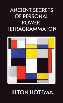 Ancient Secrets of Personal Power Tetragrammaton Hardcover by By Hilton Hotema 9781639234752