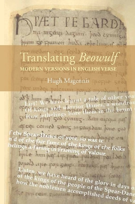 Translating Beowulf: Modern Versions in English Verse by Hugh Magennis 9781843843948