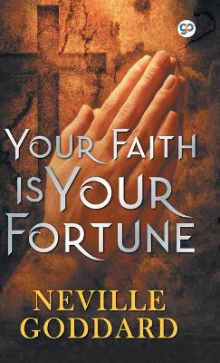 Your Faith is Your Fortune by Neville Goddard 9789389157260
