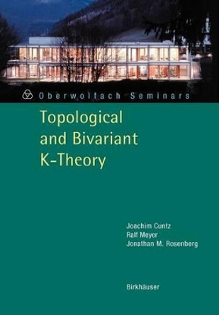 Topological and Bivariant K-Theory by Joachim J. R. Cuntz 9783764383985
