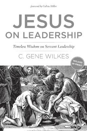 Jesus on Leadership by C. Gene Wilkes