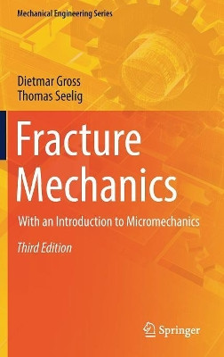 Fracture Mechanics: With an Introduction to Micromechanics by Dietmar Gross 9783319710891