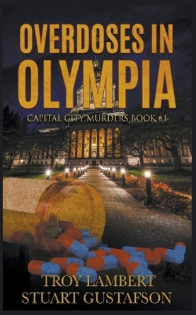 Overdoses in Olympia by Troy Lambert 9798201400095