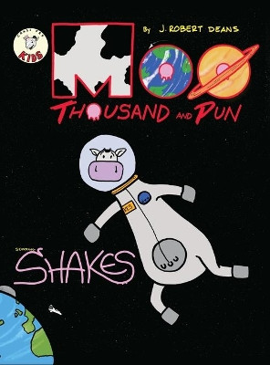 Moo Thousand and Pun: A Shakes Adventure by J Robert Deans 9781943348015