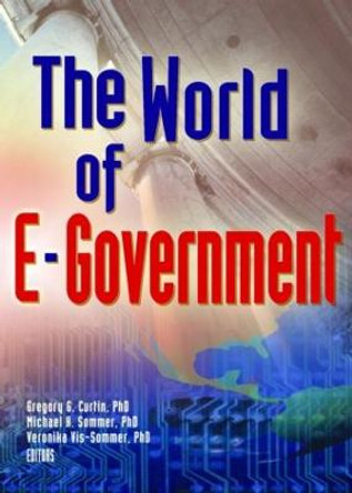 World Of E-Government, The by Gregory G. Curtin