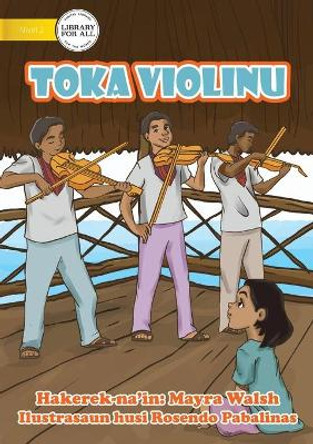 Toka Violinu - Play The Violin by Mayra Walsh 9781922591470