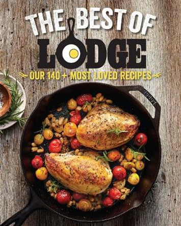 Best of Lodge: Our 125+ Most Loved Recipes by Company Lodge