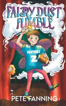 Fairy Dust Fumble by Pete Fanning 9781953491251