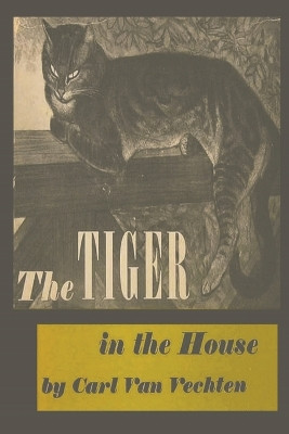 The Tiger in the House by Carl Van Vechten 9781773236087