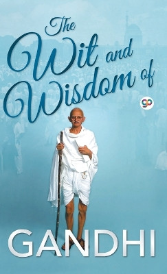 The Wit and Wisdom of Gandhi by Mahatma Gandhi 9789389440560