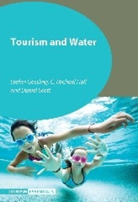 Tourism and Water by Stefan Gossling 9781845414993