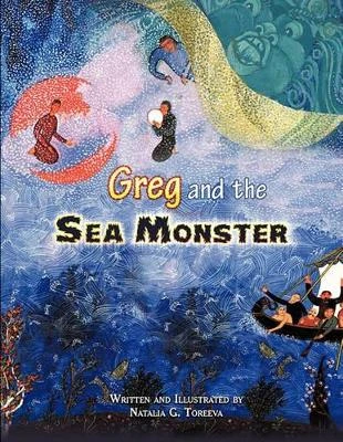 Greg and the Sea Monster by Natalia G Toreeva 9781612043326