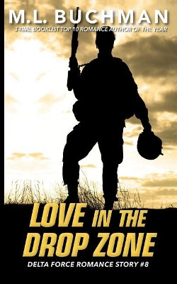Love in the Drop Zone by M L Buchman 9781945740596