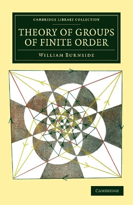 Theory of Groups of Finite Order by William Burnside 9781108050326