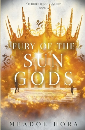 Fury of the Sun Gods by Meadoe Hora 9798223690351