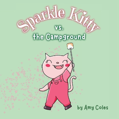Sparkle Kitty vs. the Campground by Amy Coles 9781738337125