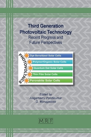 Third Generation Photovoltaic Technology: Recent Progress and Future Perspectives by Alagarsamy Pandikumar 9781644903025