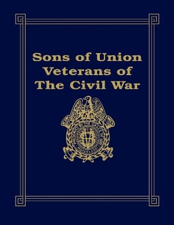 Sons of Union Veterans of the Civil War by Barbara Stahura 9781563112935