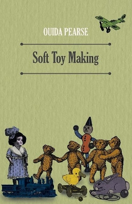 Soft Toy Making by Ouida Pearse 9781473336315