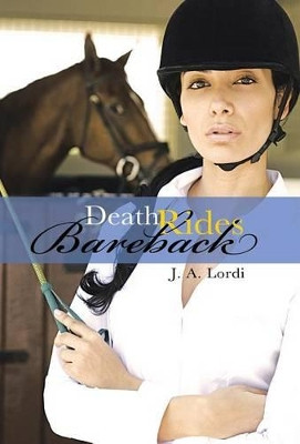 Death Rides Bareback by J a Lordi 9781458211743