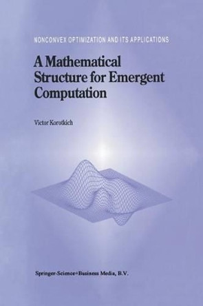A Mathematical Structure for Emergent Computation by Victor Korotkikh 9781461374244