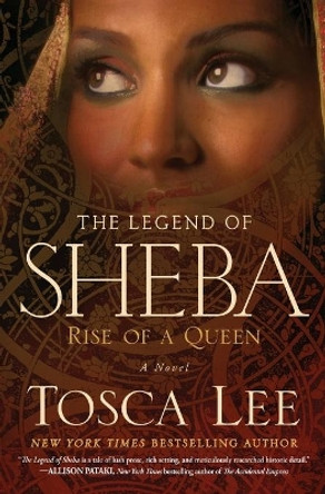 The Legend of Sheba: Rise of a Queen by Tosca Lee 9781451684087