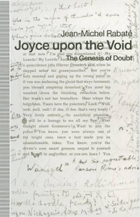 Joyce upon the Void: The Genesis of Doubt by Jean-Michel Rabate 9781349214303