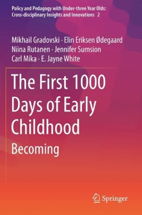 The First 1000 Days of Early Childhood: Becoming by Mikhail Gradovski 9789813296589