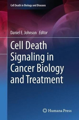 Cell Death Signaling in Cancer Biology and Treatment by Daniel Johnson 9781493901074