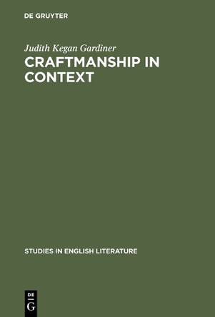 Craftmanship in Context: The Development of Ben Jonson's Poetry by Judith Kegan Gardiner 9789027931917