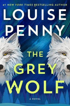 The Grey Wolf by Louise Penny 9781420516487
