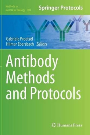 Antibody Methods and Protocols by Gabriele Proetzel 9781617799303